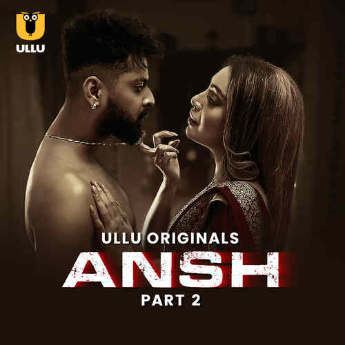 Watch Ansh Ullu Orignal (2025) Online Full Movie Free