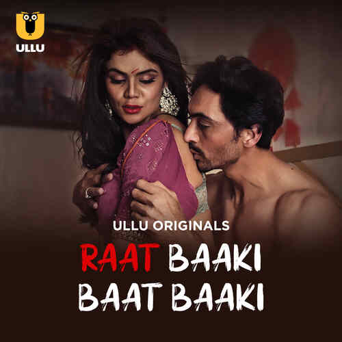 Watch Raat Baaki Baat Baaki Ullu Orignal (2025) Online Full Movie Free